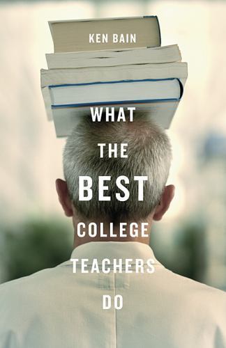 What the Best College Teachers Do – Bain, Ken – Good, hardcover