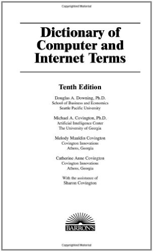 DICTIONARY OF COMPUTER AND INTERNET TERMS (BARRON’S By Downing Douglas Ph.d.