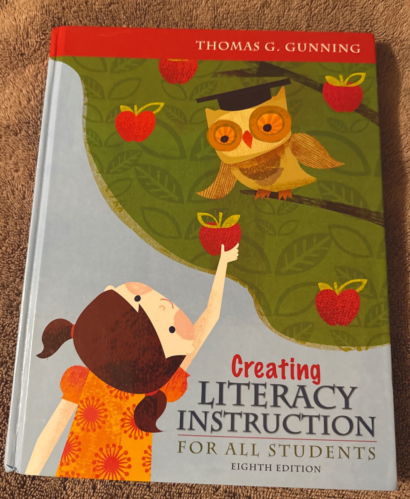 Creating Literacy Instruction for All Students by Thomas G. Gunning 2012