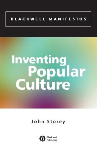 Inventing Popular Culture: From Folklore to Globalization By Joh