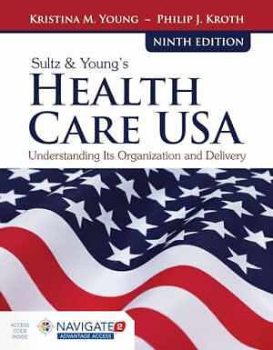 Sultz & Young’s Health Care USA: – Paperback, by Young Kristina M.; – Acceptable
