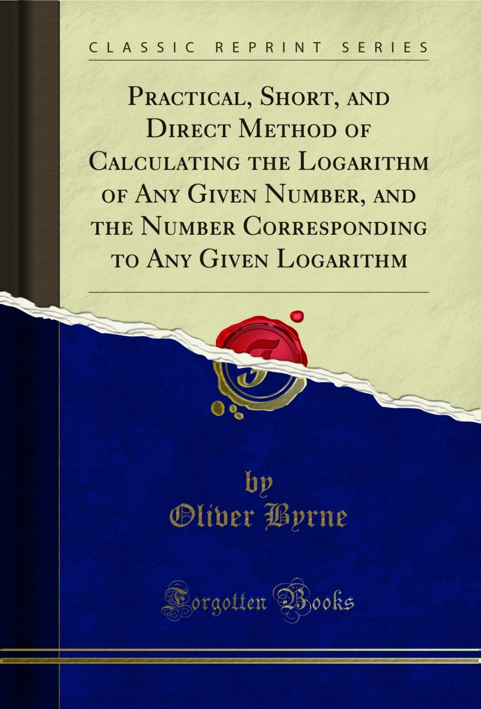 Practical, Short, and Direct Method of Calculating the Logarithm of Any Given