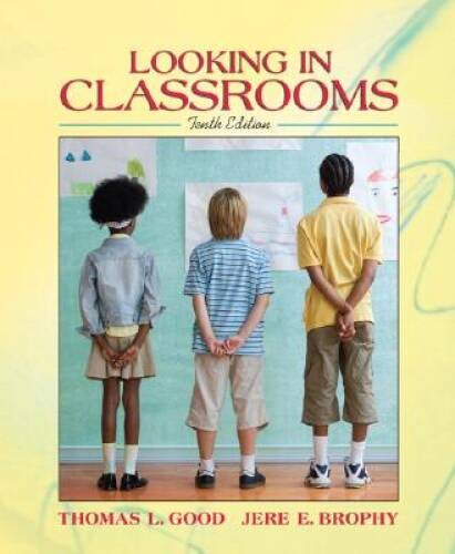 Looking in Classrooms (10th Edition) – Paperback By Good, Thomas L. – GOOD