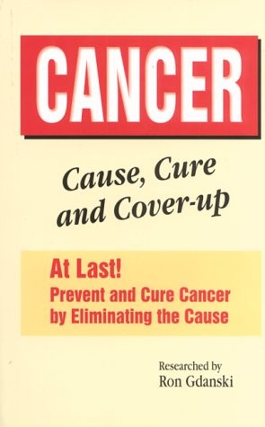 CANCER : Cause, Cure and Cover-up – mass market paperback Gdanski, Ron