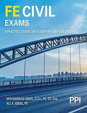 PPI FE Civil Exams—Five Full Practice – Paperback, by Iqbal DSc PE – Good