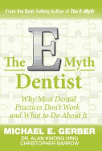 The E-Myth Dentist by Michael G Gerber: New