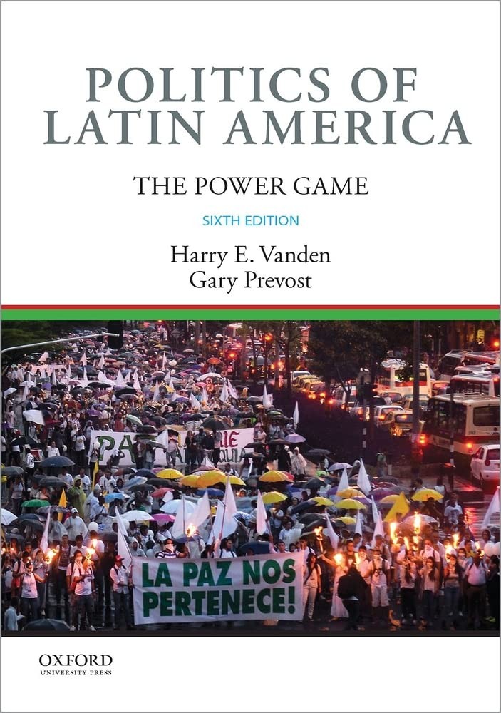 Politics of Latin America: The Power Game – paperback Vanden, Harry E.|Prevo…