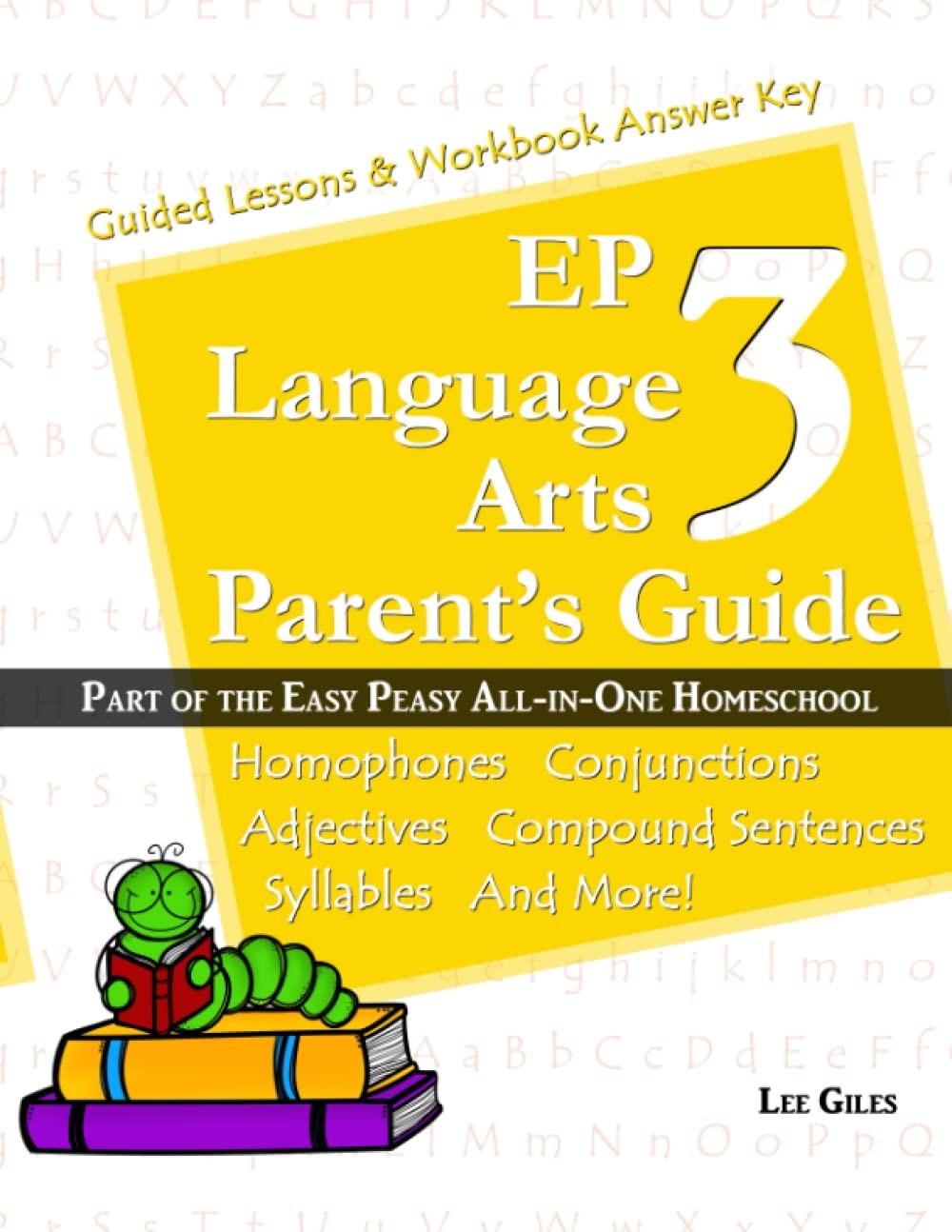 EP Language Arts 3 Parent’s Guide: Part of the Easy Peasy All-in-One Homesch…