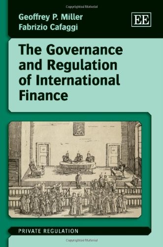 THE GOVERNANCE AND REGULATION OF INTERNATIONAL FINANCE By Geoffrey P. Miller