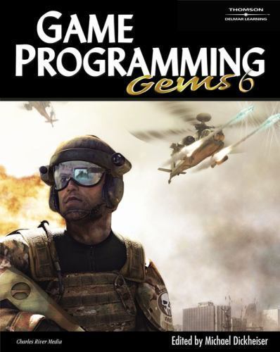 Game Programming Gems 6 (Book & CD-ROM) (Game Development Series), Dickheiser, M
