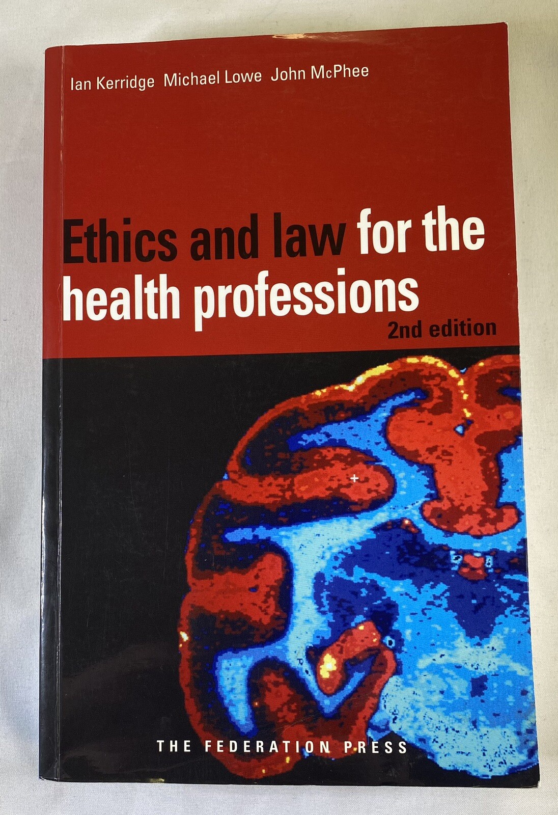 Ethics and Law for the Health Professions – Paperback By Kerridge, Ian