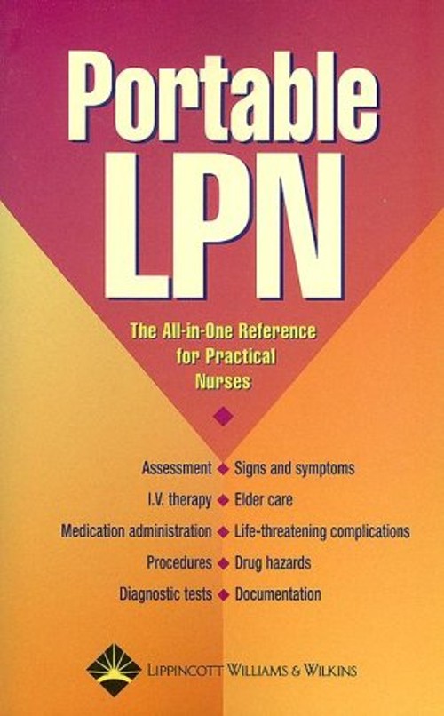 Portable LPN : The All-in-One Reference for Practical Nurses Perf