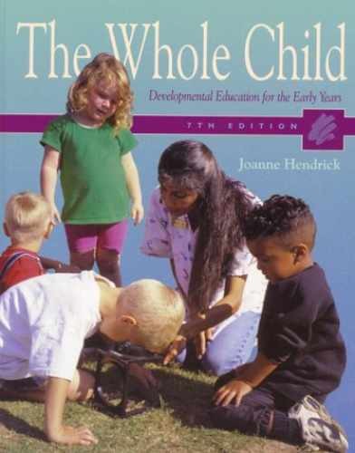 The Whole Child: Developmental – Hardcover, by Hendrick Joanne – Very Good