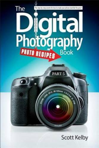 The Digital Photography Book, Part 5: Photo Recipes – Paperback – GOOD