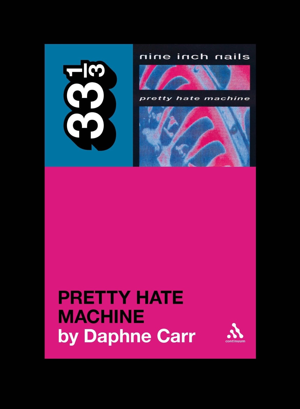 Nine Inch Nails’ Pretty Hate Machine (33 1/3)
