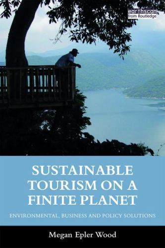 Sustainable Tourism on a Finite Planet – paperback, 9781138217614, Wood
