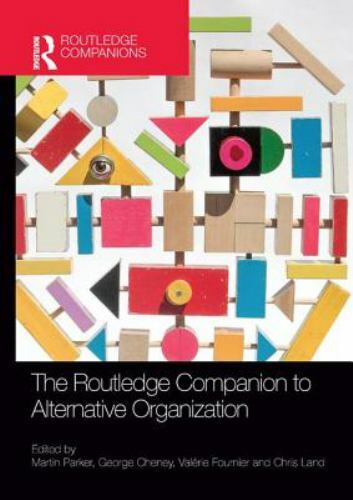 Routledge Companion to Alternative Organization, Paperback by Parker, Martin …