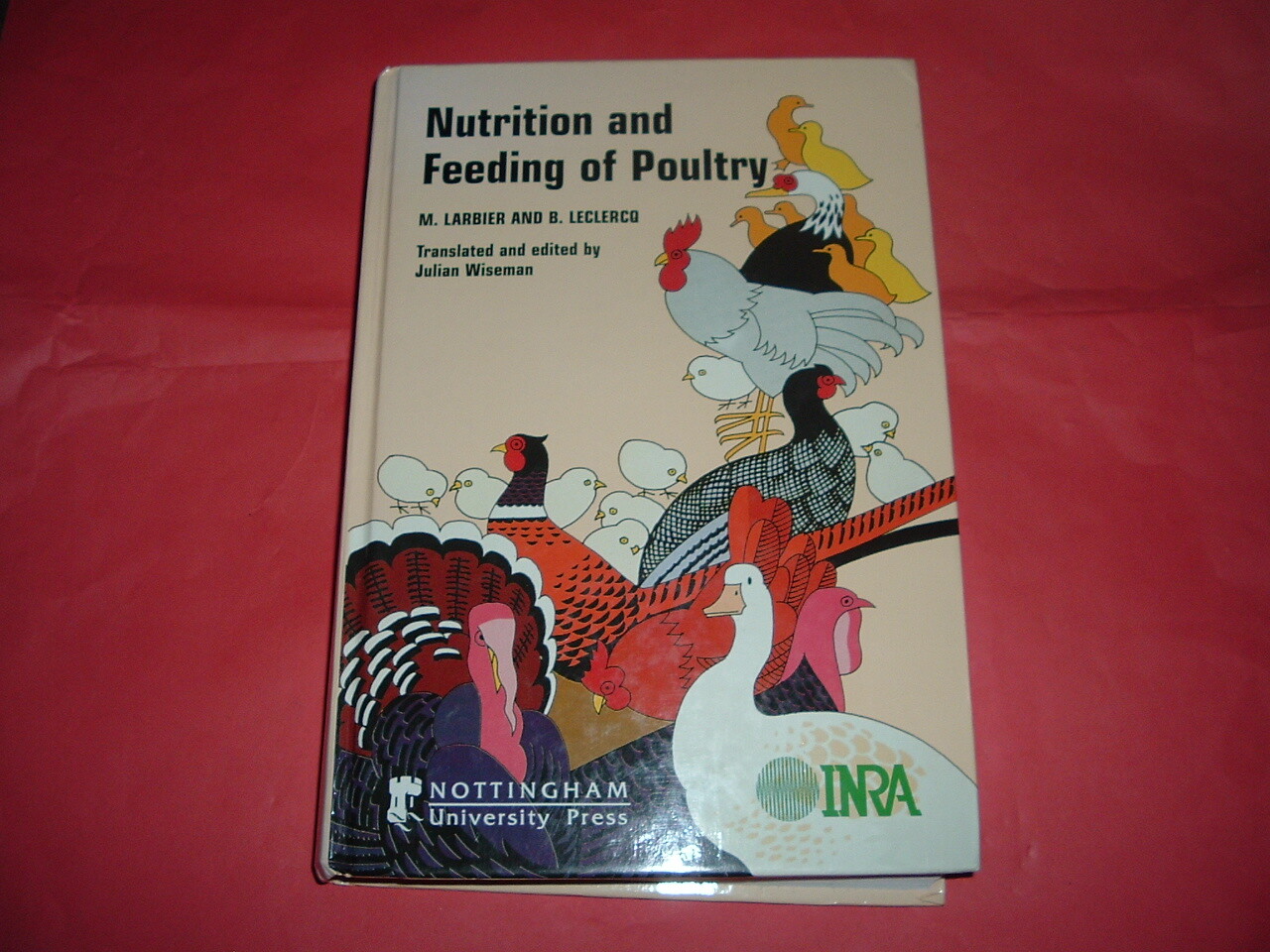 NUTRITION AND FEEDING OF POULTRY 306 PAGES HARDBACK LARBIER AND LECLERCO