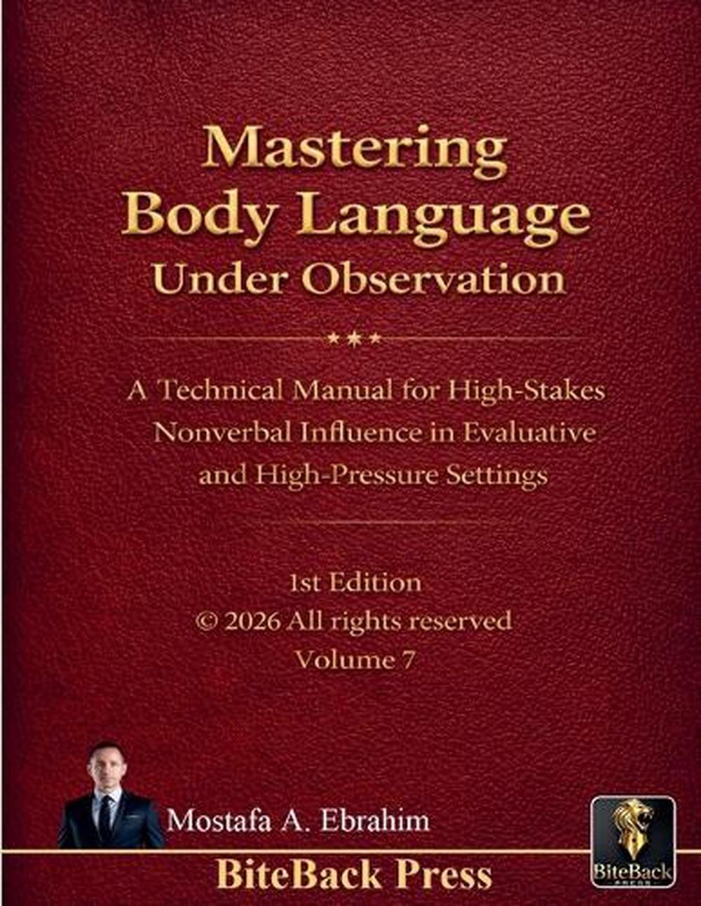 Mastering Body Language under Observation: A Technical Manual for High-Stakes No