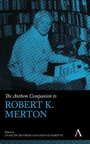 Lorenzo Sabetta The Anthem Companion to Robert K. Merton (Hardback)