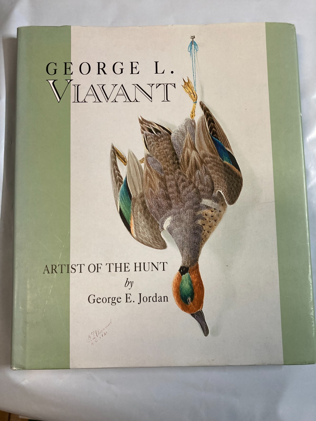 GEORGE L. VIAVANT: ARTIST OF THE HUNT By George E. Jordan, Hardcover VG
