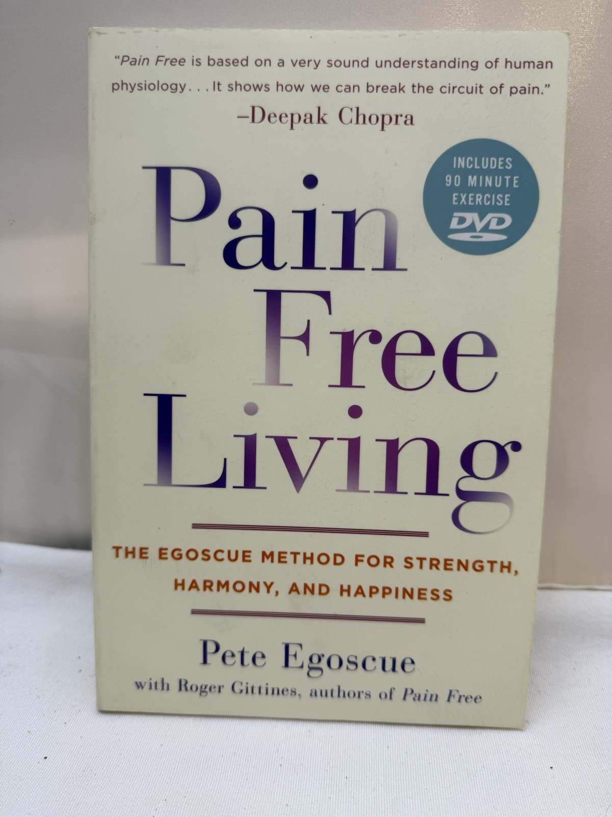 Pain Free Living : The Egoscue Method for Strength, Harmony, and Happiness by C4