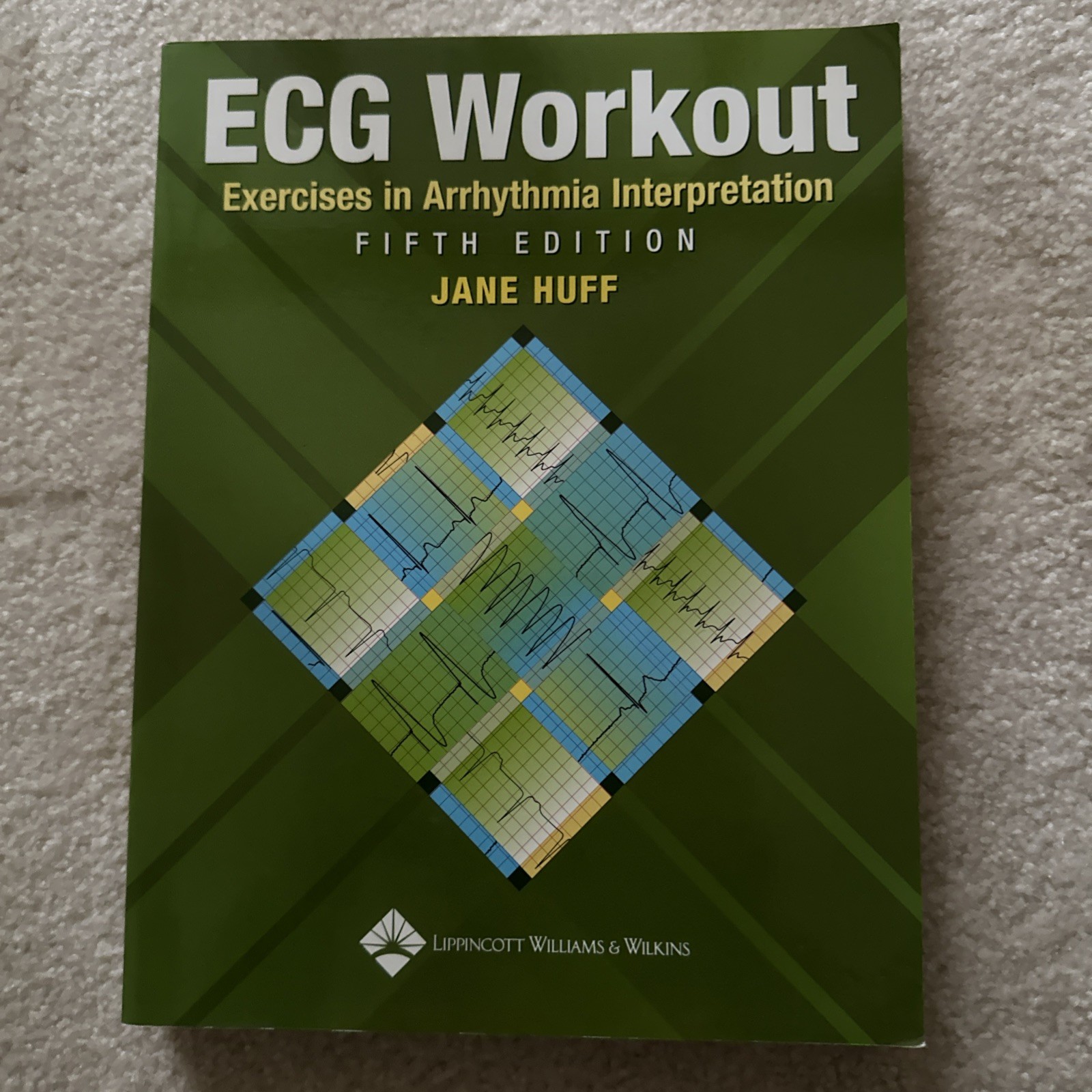 ECG Workout: Exercises in Arrhythmia Interpretation , Huff, Jane