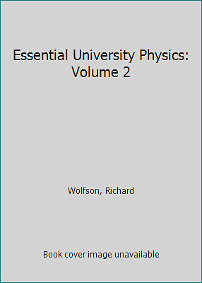 Essential University Physics: Volume 2 by Wolfson, Richard
