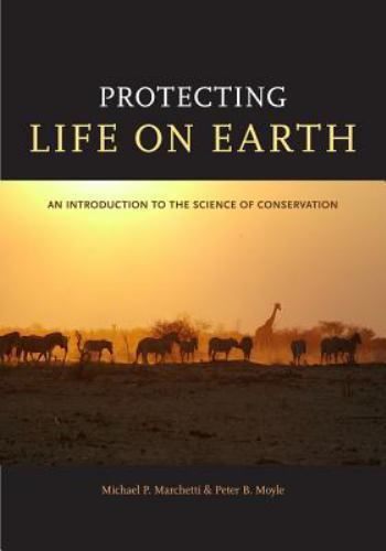 Protecting Life on Earth : An Introduction to the Science of Conservation, Pa…