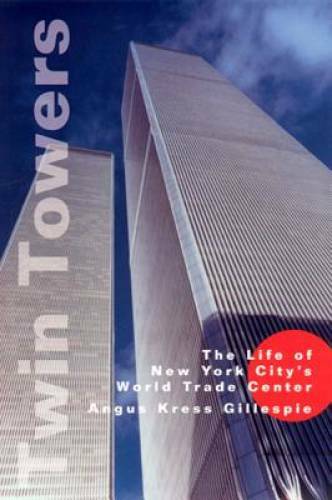Twin Towers: The Life of New York City’s World Trade Center – Hardcover – GOOD