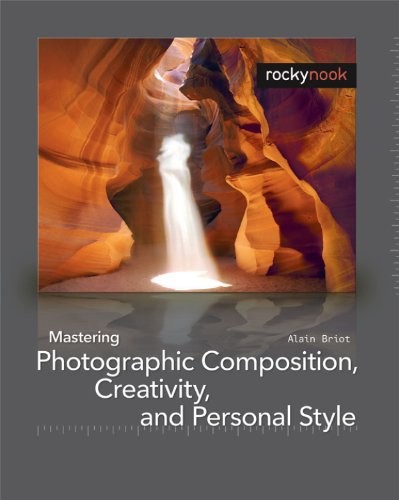 Mastering Photographic Composition, Creativity, and Personal Style – GOOD