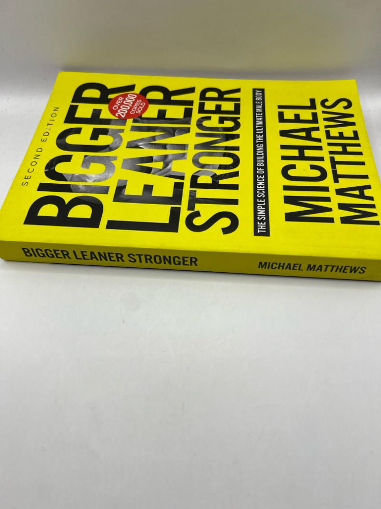 Bigger Leaner Stronger: The Simple Science of Building the Ultimate Male Body