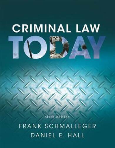 Criminal Law Today (6th Edition) – Paperback By Schmalleger, Frank J. – GOOD