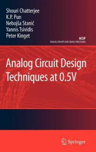 Analog Circuit Design Techniques at 0.5V, Hardcover by Chatterjee, Shouri; Pu…
