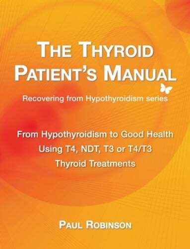 The Thyroid Patient’s Manual: Recovering from Hypothyroidism to Good Health