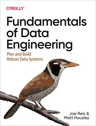 Fundamentals of Data Engineering: Plan an…, Reis, Joe