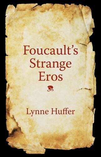Foucault’s Strange Eros by Lynne Huffer: Used