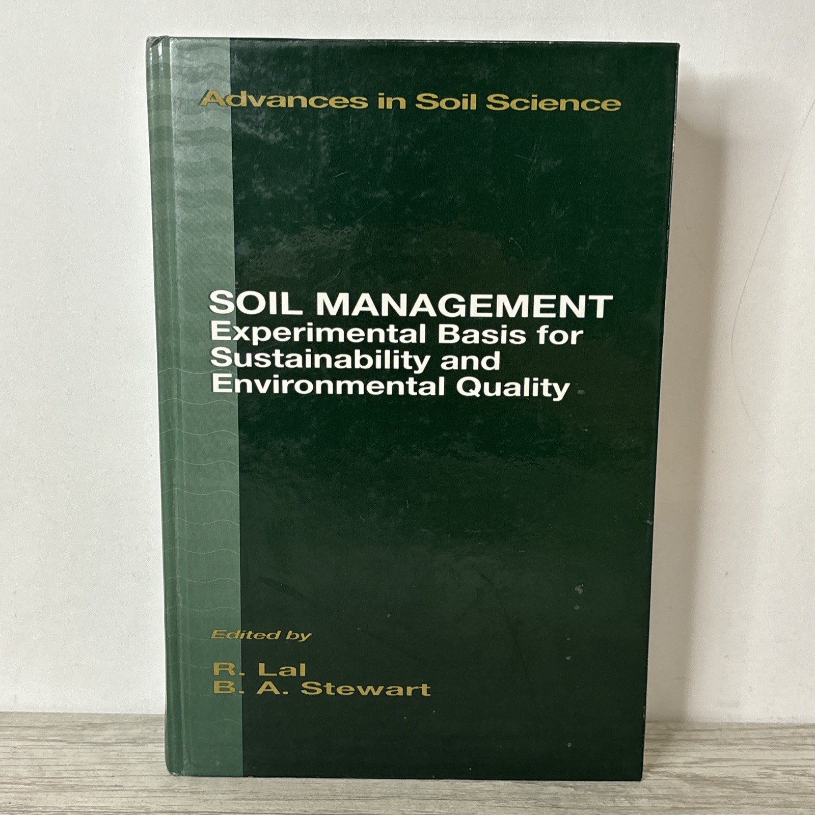 Soil Management: Experimental Basis for Sustainability… By R. Lal/BA Stewart
