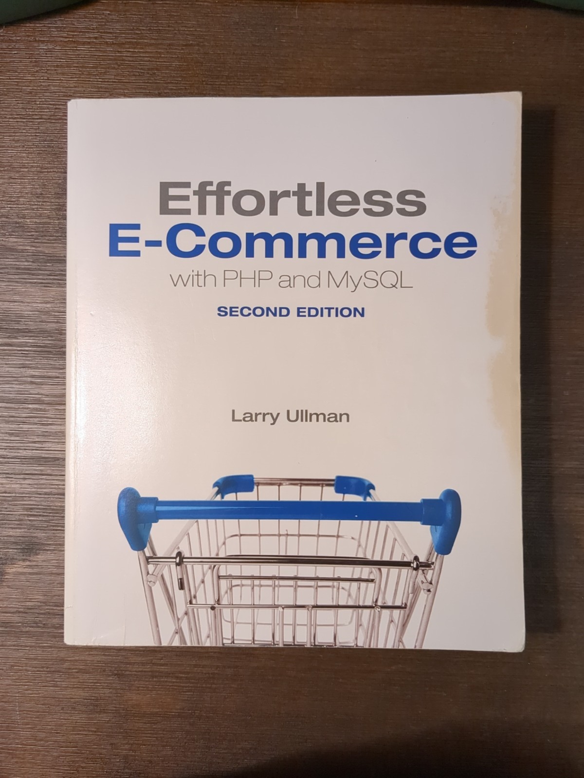 Voices That Matter Ser.: Effortless e-Commerce with PHP and MySQL by Larry…