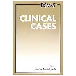 DSM-5 Clinical Cases Edited by John W. Barnhill