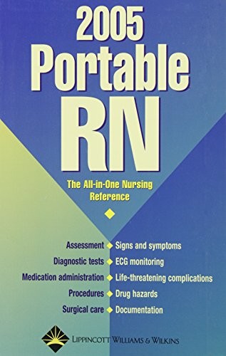 PORTABLE RN 2005: THE ALL-IN-ONE NURSING REFERENCE By Douglas M. Turner & K. Jay