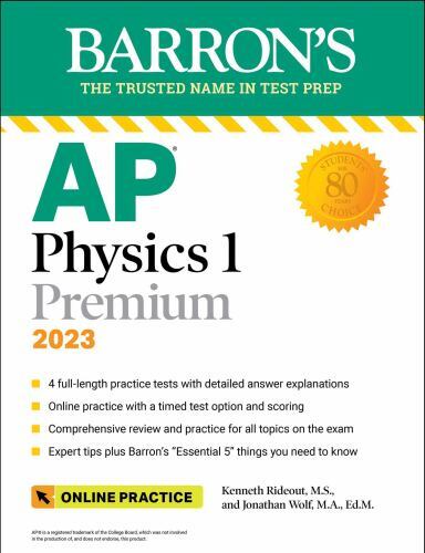 Barron’s Ap Ser.: AP Physics 1 Premium, 2023: Comprehensive Review with 4…