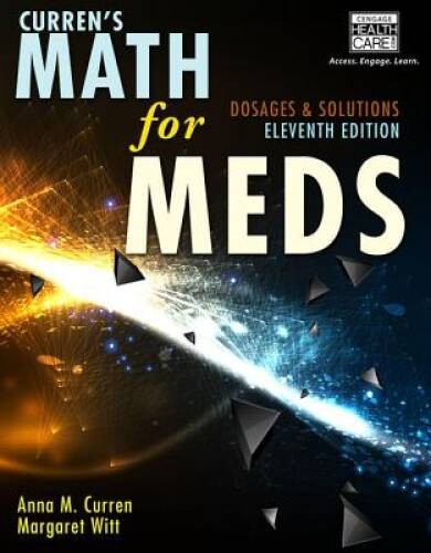 Currens Math for Meds: Dosages and Solutions, 11th Edition – ACCEPTABLE