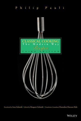Classical Cooking: The Modern Way Recipes, Third Edition by
