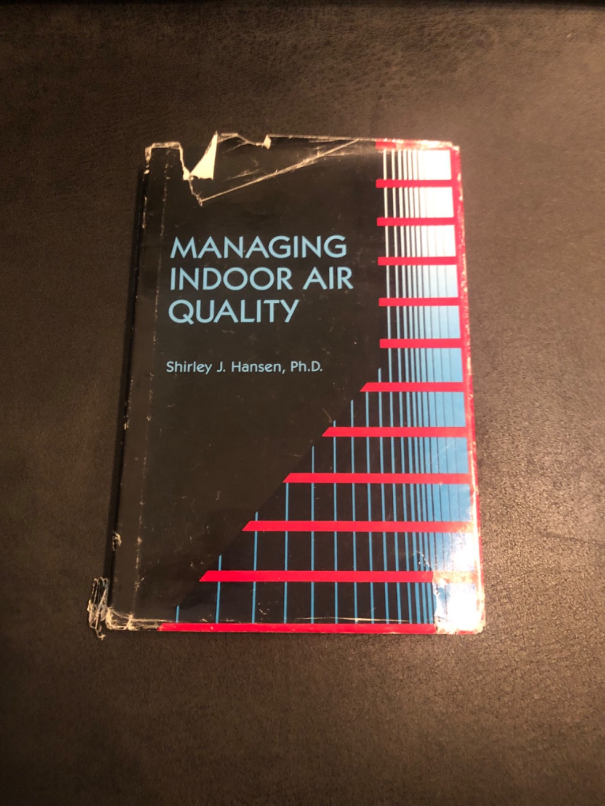 MANAGING INDOOR AIR QUALITY, By H E Burroughs & Shirley J. Hansen 1991