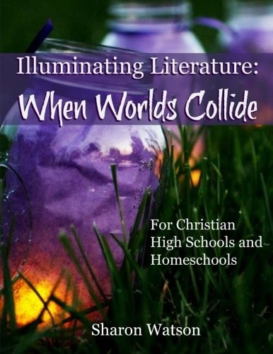 Illuminating Literature: When Worlds Collide: For Christian Hi…