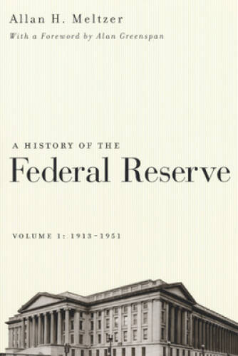 A History of the Federal Reserve, Volume 1: 1913-1951 – Paperback – GOOD