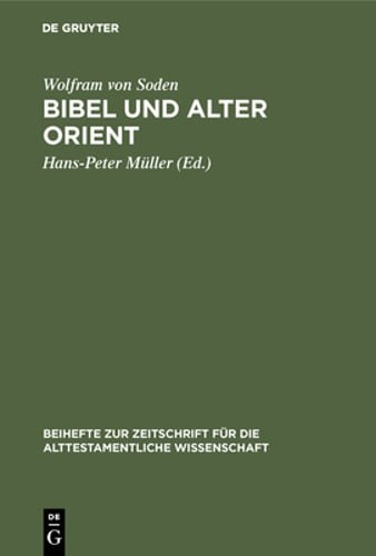Bibel und Alter Orient by Wolfram Von Soden: Used
