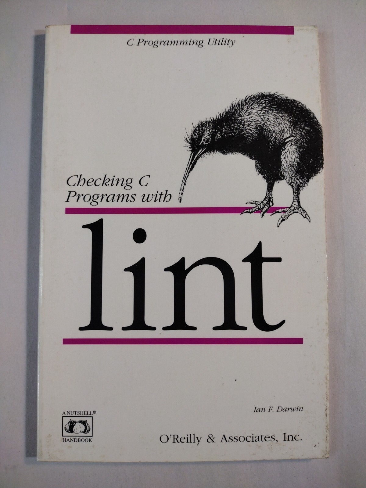 Nutshell Handbooks Ser.: Checking C Programs with Lint : C Programming…