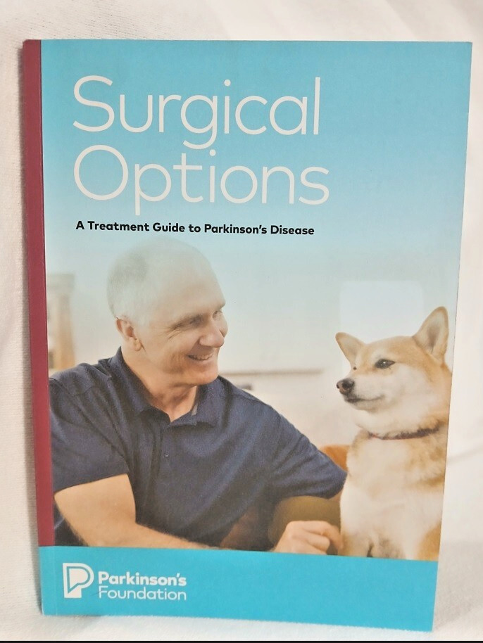 Surgical Options Treatment Guide to Parkinson’s Disease Parkinson’s Foundation